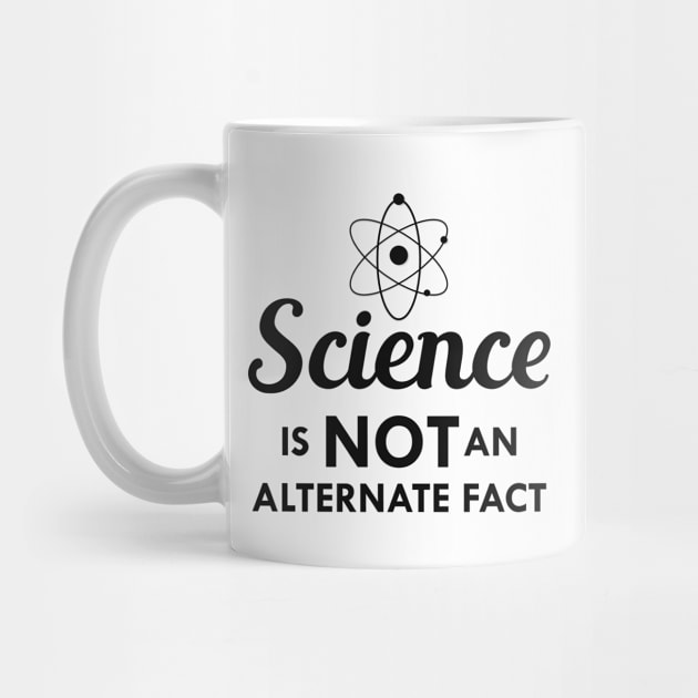 Science is not an alternate fact by KC Happy Shop